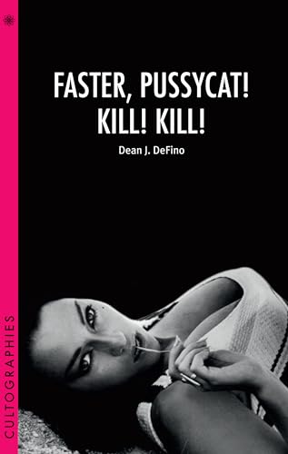 Faster, Pussycat! Kill! Kill! (Cultographies) von Wallflower Press